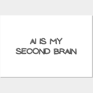 Ai is my second brain Posters and Art